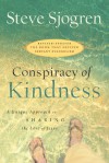 Conspiracy of Kindness: Revised and Updated A Unique Approach to Sharing the Love of Jesus - Steve Sjogren