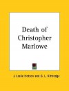 Death of Christopher Marlowe - J. Leslie Hotson, George L. Kittredge