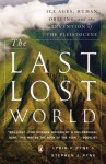 The Last Lost World: Ice Ages, Human Origins, and the Invention of the Pleistocene - Lydia V. Pyne, Stephen J. Pyne