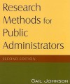 Research Methods for Public Administrators, 2nd Edition - Gail Johnson