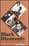 Black Diamonds: Life in the Negro Leagues from the Men Who Lived It - John Holway