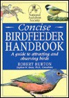 National Audubon Society Concise Birdfeeder Book - Robert Burton, Stephen W. Kress
