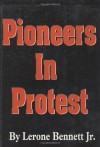 Pioneers in Protest - Lerone Bennett Jr., Lerone Bennett Jr.