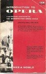 Introduction To Opera: A Guidebook Sponsored by The Metropolitan Opera Guild (Everyday Handbook #262) - Mary Ellis Peltz