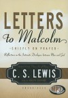 Letters to Malcolm: Chiefly on Prayer: Reflections on the Intimate Dialogue Between Man and God - C.S. Lewis, Ralph Cosham