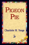 Pigeon Pie - Charlotte Mary Yonge