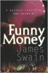 Funny Money (Tony Valentine #2) - James Swain