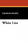 White Lies - Charles Reade