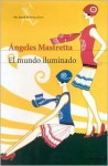 El Mundo Iluminado - Ángeles Mastretta