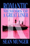 Romantic, Memoirs of a Great Liner - Sean Munger