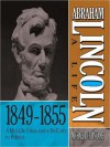 Abraham Lincoln: A Life 1849-1855: A Mid-Life Crisis and a Re-Entry to Politics - Sean Pratt, Michael Burlingame