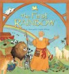 The First Rainbow - Lois Rock, Sophie Allsopp