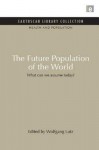 The Future Population of the World: What Can We Assume Today - Wolfgang Lutz