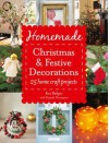 Homemade Christmas and Festive Decorations. by Ros Badger, Elspeth Thompson - Ros Badger