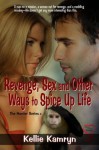 Revenge, Sex and Other Ways to Spice Up Life (Harder Series) - Kellie Kamryn