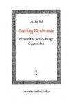 Reading Rembrandt: Beyond the Word-Image Opposition - Mieke Bal, Mieke Bal