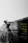 Scenes from Village Life - Amos Oz, Nicholas de Lange