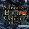 Das Schwarze Buch der Geheimnisse - F.E. Higgins, Santiago Ziesmer, Felix von Manteuffel, Andreas Fröhlich