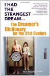 I Had the Strangest Dream...: The Dreamer's Dictionary for the 21st Century - Kelly Sullivan Walden