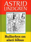 Bullerbys on alati lõbus - Astrid Lindgren, Ilon Wikland, Vladimir Beekman