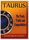 Taurus - Taurus Star Sign Traits, Truths and Love Compatibility - Sarah Johnstone