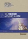 Four Views On The Spectrum of Evangelicalism - Andrew David Naselli, R. Albert Mohler Jr., Kevin T. Bauder