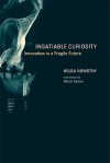 Insatiable Curiosity: Innovation in a Fragile Future - Helga Nowotny, Mitch Cohen