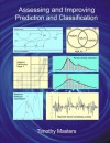 Assessing and Improving Prediction and Classification - Timothy Masters