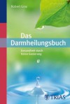 Das Darmheilungsbuch: Gesundheit durch Kolon-Sanierung (German Edition) - Robert Gray, Wolfgang Höhn