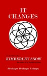 It Changes - Kimberley Snow