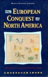 The European Conquest Of North America - Constance Jones