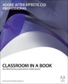 Adobe After Effects CS3 Professional Classroom in a Book [With CDROM] - Adobe Press
