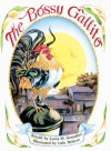 The Bossy Gallito (El Gallo De Bodas) (Turtleback School & Library Binding Edition) - Lucia M. Gonzalez, Lulu Delacre