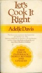 Let's Cook It Right - Adelle Davis