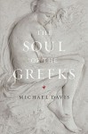 The Soul of the Greeks: An Inquiry - Michael Davis