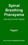 Spinal Breathing Pranayama - Journey to Inner Space - Yogani