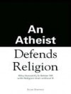 An Atheist Defends Religion - Bruce Sheiman