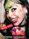 Messy Girls! - Charles Gatewood, Grady T. Turner