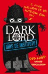 Dark Lord. Días de instituto - Jamie Thomson, Lola Rodríguez