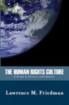 The Human Rights Culture: A Study in History and Context (Contemporary Society Series) - Lawrence M. Friedman