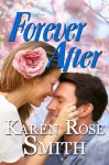 Forever After - Karen Rose Smith