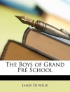 The Boys of Grand Pré School - James De Mille