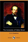 The Incredulity of Father Brown (Dodo Press) - G.K. Chesterton