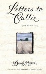 Letters to Callie: Jack Wade's Story - Dawn Miller