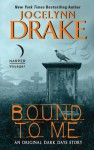 Bound to Me (Dark Days, #0.5) - Jocelynn Drake