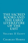 The Sacred Books and the Early Literature of the East: Volume II - Egypt - Charles F. Horne