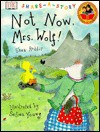 DK Share-a-Story: Not Now, Mrs. Wolf! - Selina Young