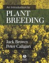 An Introduction to Plant Breeding - Jack Brown, Peter Caligari