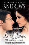 Lord Logic and the Wedding Wish - Melynda Beth Andrews