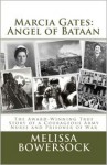 Marcia Gates: Angel of Bataan - Melissa Bowersock